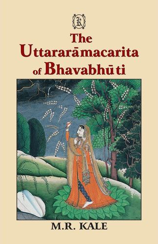 The Uttara Ramacarita of Bhavabhuti [English]