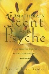 Aromatherapy: Scent and Psyche [English]
