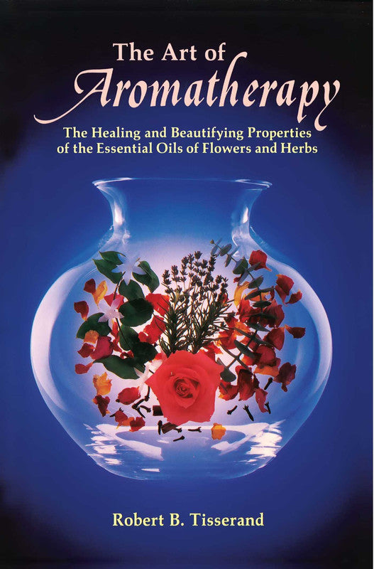 The Art of Aromatherapy [English]