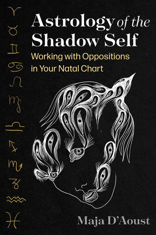 Astrology of the Shadow Self - Working with Oppositions in Your Natal Chart [English]