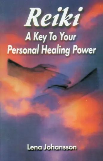 Reiki A Key to Your Personal Healing Power [English]