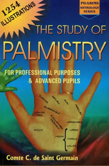 The Study of Palmistry: For Professional Purposes and Advanced Pupils [English]