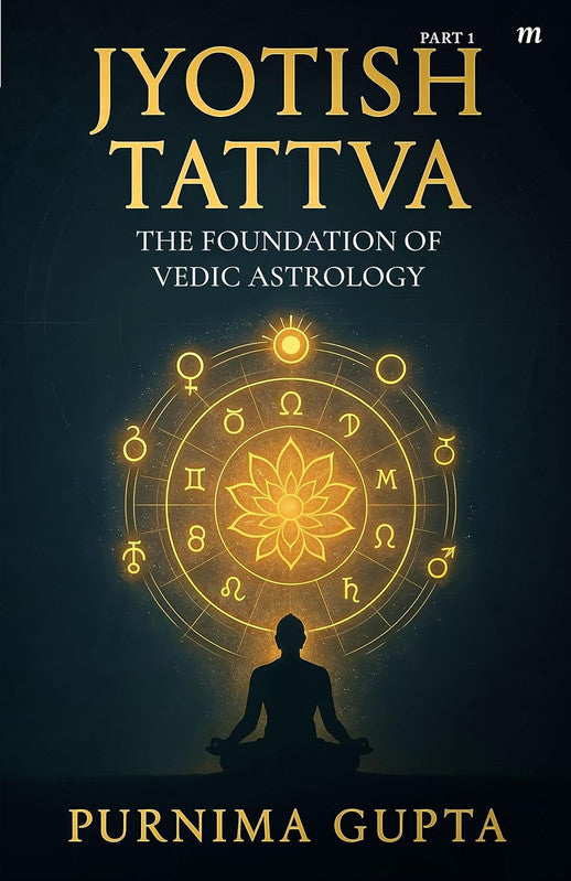 Jyotish Tattva: The Foundations of Vedic Astrology (Part 1) [English]