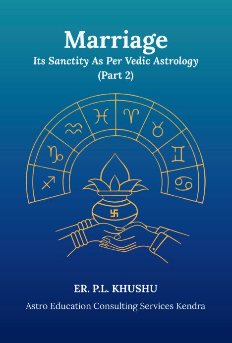 Marriage - Its Sanctity as per Vedic Astrology (Part 2)