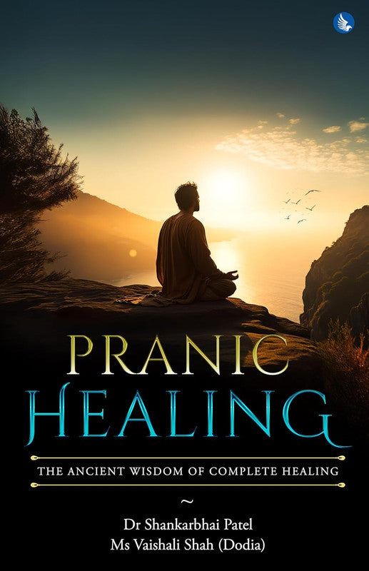 Pranic Healing: The Ancient Wisdom of Complete Healing [English]