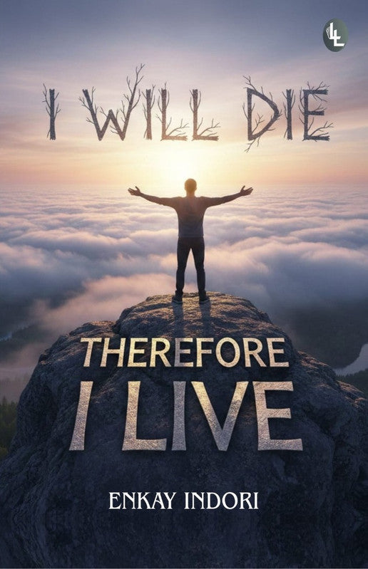 I Will Die therefore I Live [English]