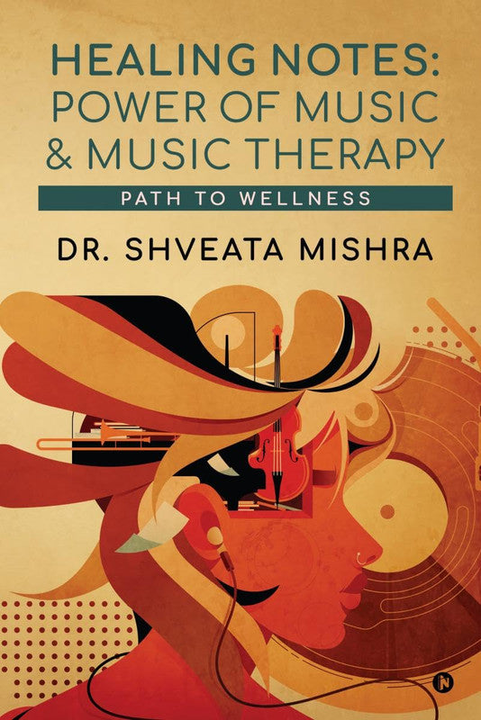 Healing Notes: Power of Music and Music Therapy [English]
