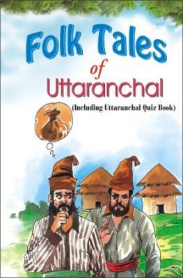 Folk Tales of Uttaranchal (Including Uttaranchal Quiz Book)