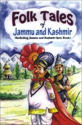Folk Tales of Jammu & Kashmir (Including Jammu & Kashmir Quiz Book)