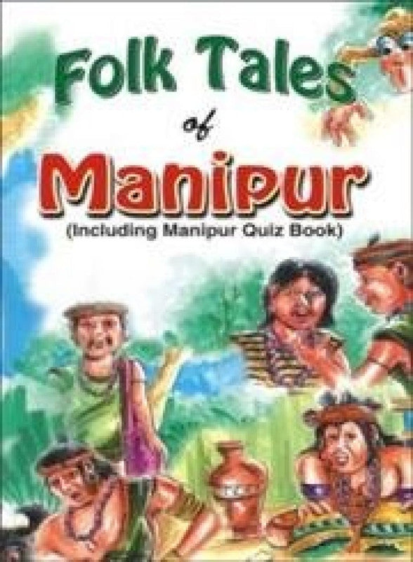 Folk Tales of Manipur (Including Manipur  Quiz Book)