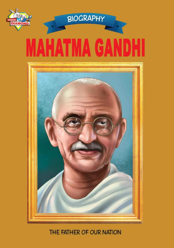 Mahatma Gandhi: The Father of Nation [English]