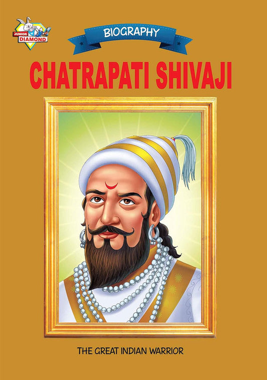 Chatrapati Shivaji: The Great Indian Warrior [English]