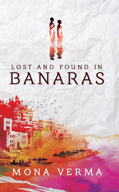 Lost and Found in Banaras [English]