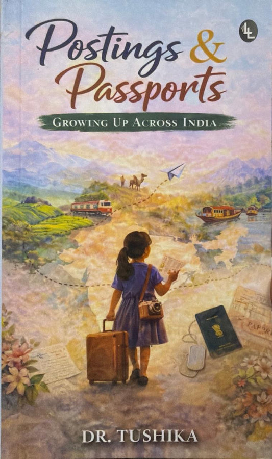 Postings & Passports: Growing Up Accross India [English]
