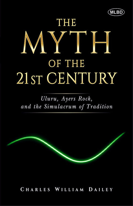 The Myth of The 21st Century: Uluru, Ayers Rock, and the Simulacrum of Tradition [English]