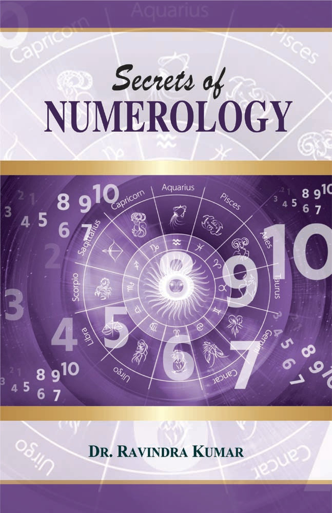 Secrets of Numerology: A Complete Guide for the Layman to Know the Past, Present and Future [English]