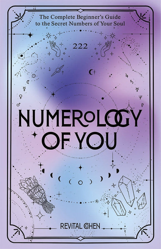 Numerology of You: The Complete Beginner’s Guide to the Secret Numbers of Your Soul [English]
