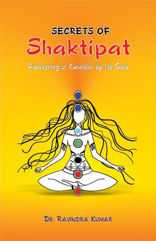 Secrets of Shaktipat: Awakening of Kundalini by the Guru [English]