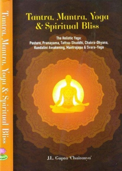 Tantra, Mantra, Yoga and Spiritual Bliss [English]