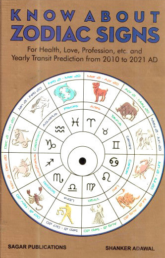 Know About Zodiac Signs (For Health, Love, Profession, Etc. & Yearly Transit Prediction From 2010 to 2021 Ad) [English]