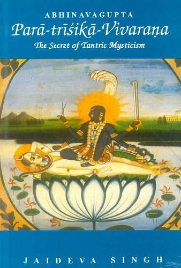 Para-trisika-Vivarana of Abhinavagupta: The Secret of Tantric Mysticism [Sanskrit English]