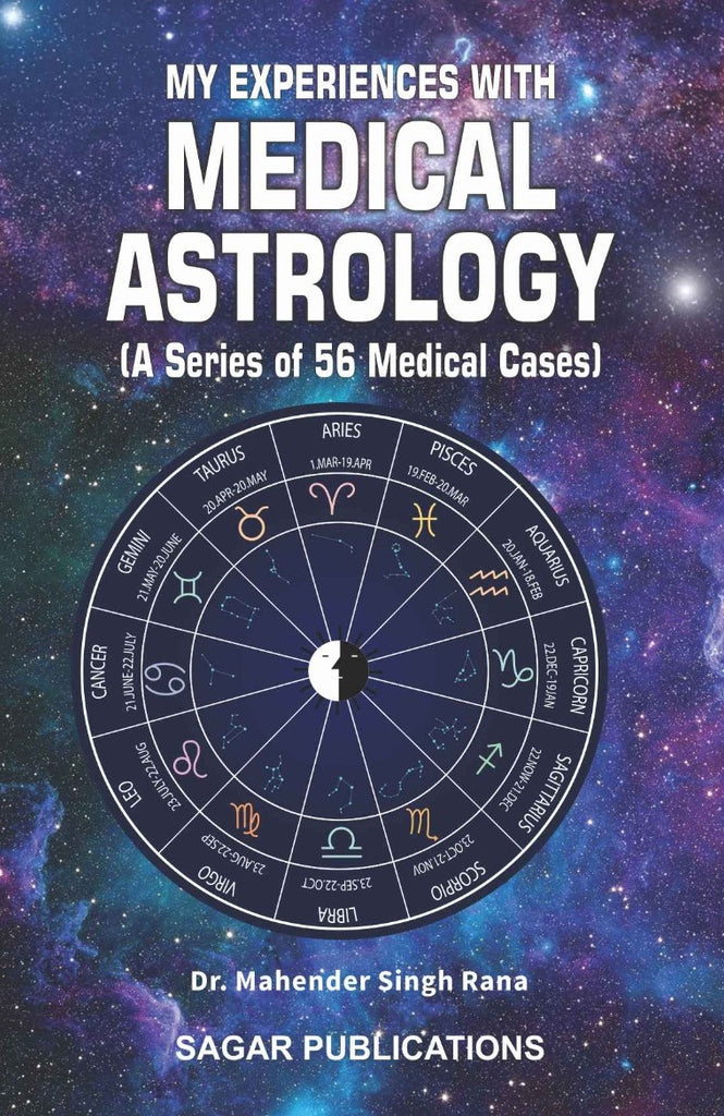 My Experiences With Medical Astrology (A series of 56 Medical Cases) [English]