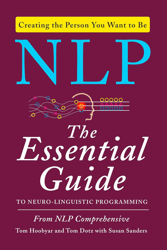 NLP: The Essential Guide to Neuro-Linguistic Programming [English]
