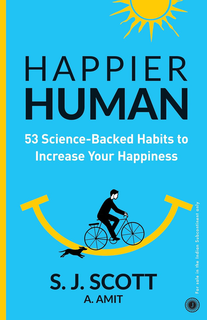 Happier Human: 53 Science Backed Habits to Increase Your Happiness [English]