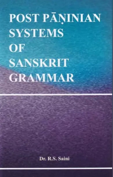 Post Paninian Systems of Sanskrit Grammar [English]