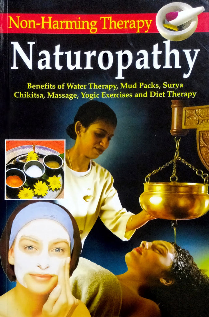 Naturopathy: Water Therapy, Mud, Surya Chikitsa, Massage, Yogic Exercise and Diet [English]