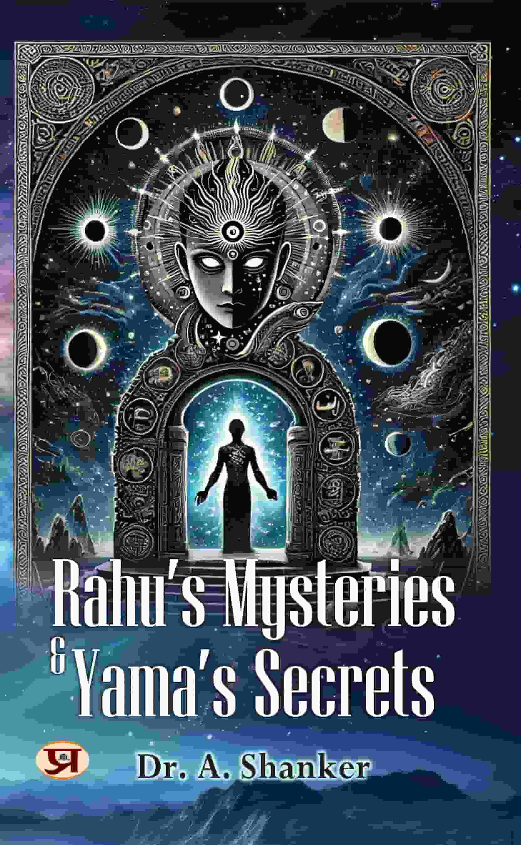 Rahu's Mysteries & Yama's Secrets 