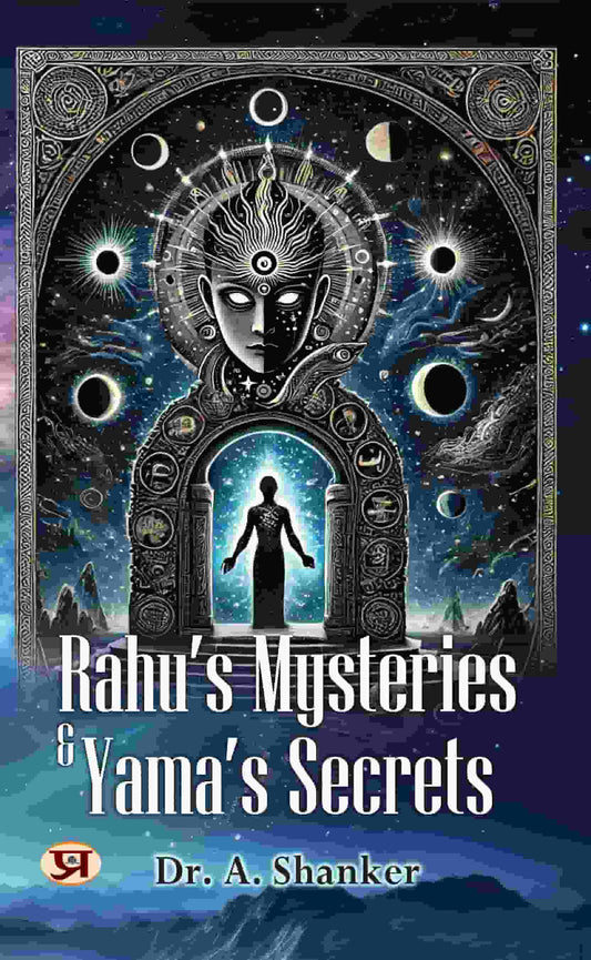 Rahu's Mysteries & Yama's Secrets 