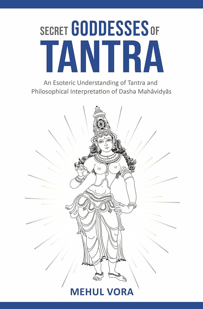 Secret Goddesses of Tantra [English]