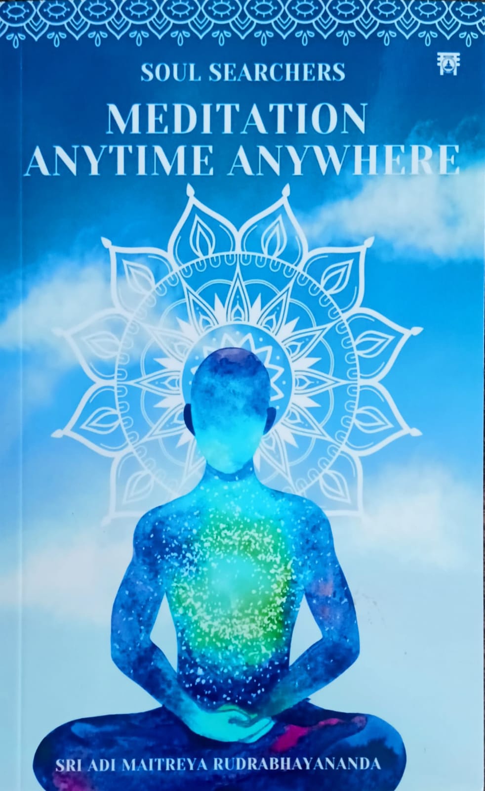 Soul Searchers Meditation Anytime Anywhere [English]