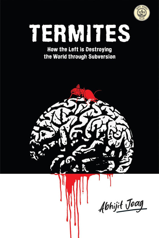 TERMITES: How the Left is Destroying the World through Subversion [English]