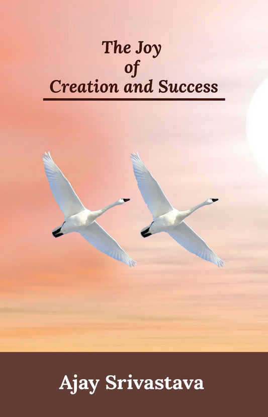 The Joy of Creation and Success [English]