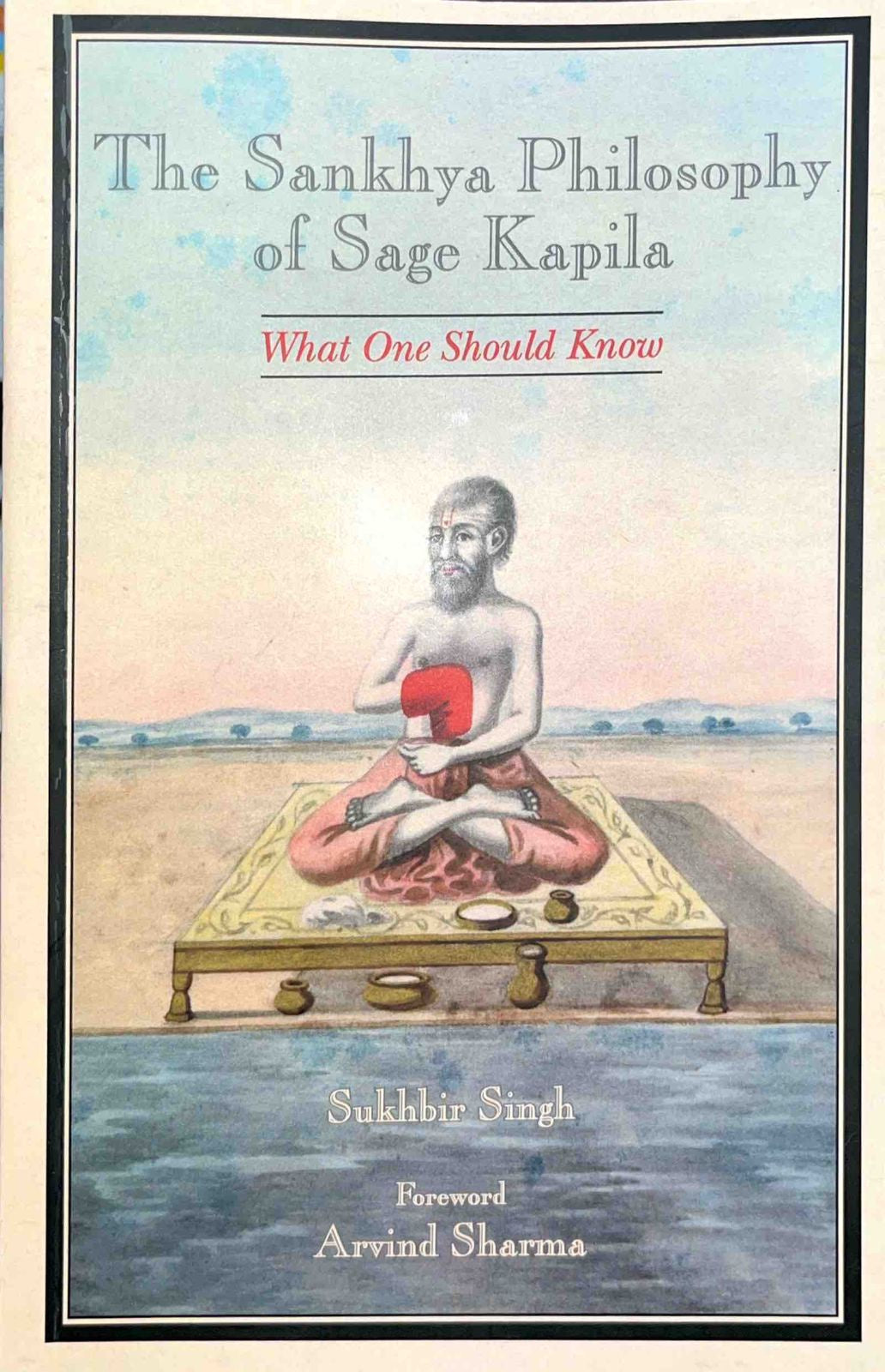 The Sankhya Philossophy of Sage Kapika (What One Should Know) [English]