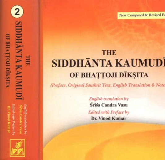 The Siddhanta Kaumudi of Bhattoji Diksita (Set of 2 Volumes) [Sanskrit English]