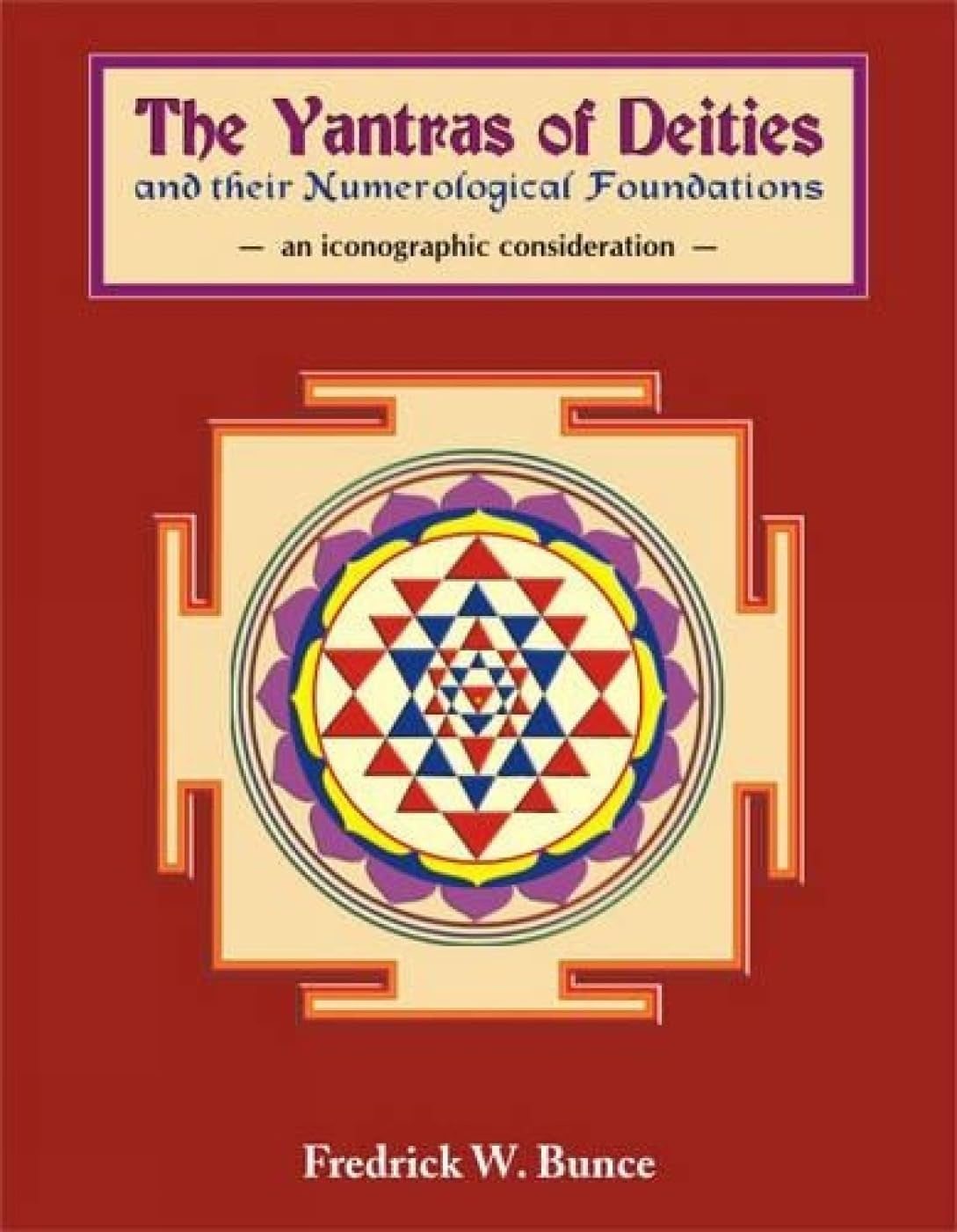 The Yantras of Deities and Their Numerological Foundations [English]