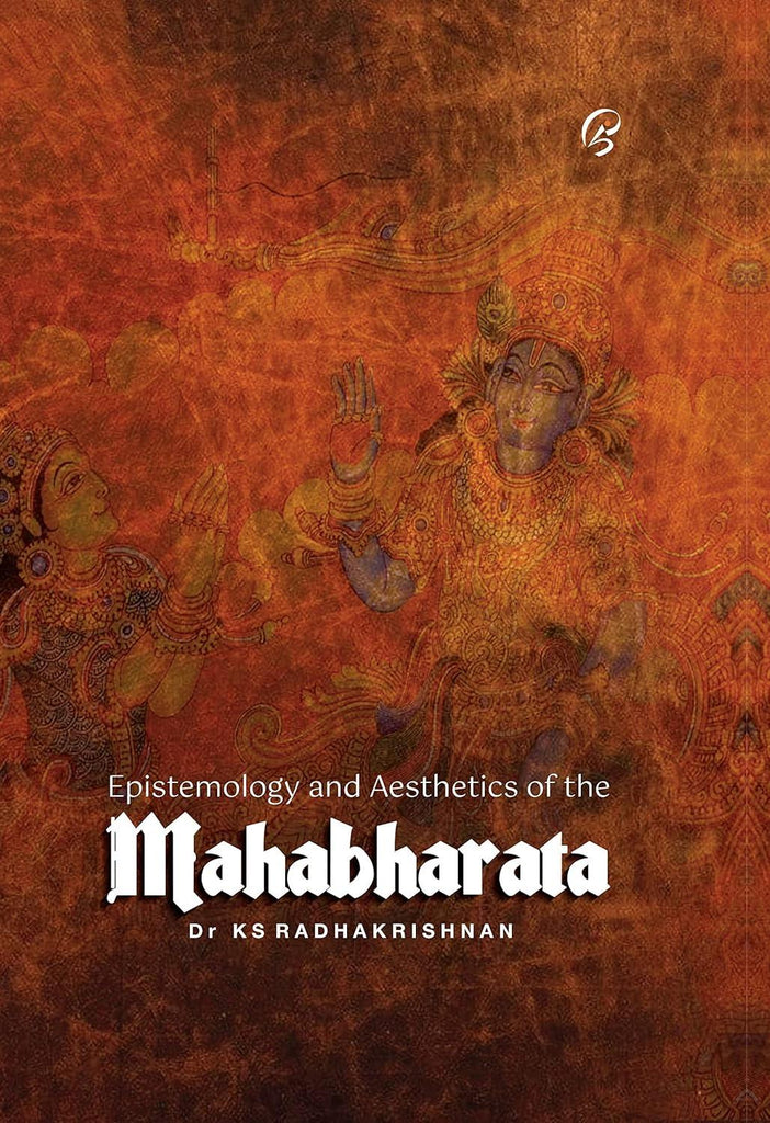 Epistemology and Aesthetics of the Mahabharata [English]
