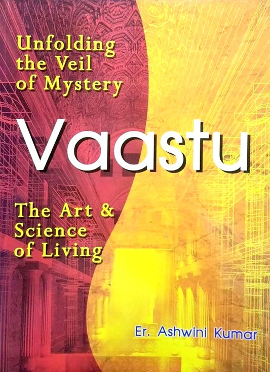 Vaastu the Art & Science of Living [English]