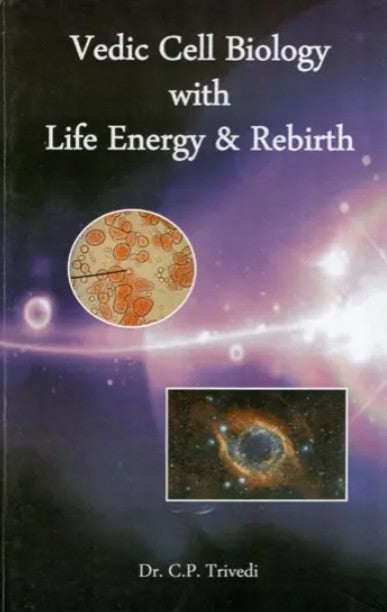 Vedic Cell Biology with Life Energy & Rebirth [English]