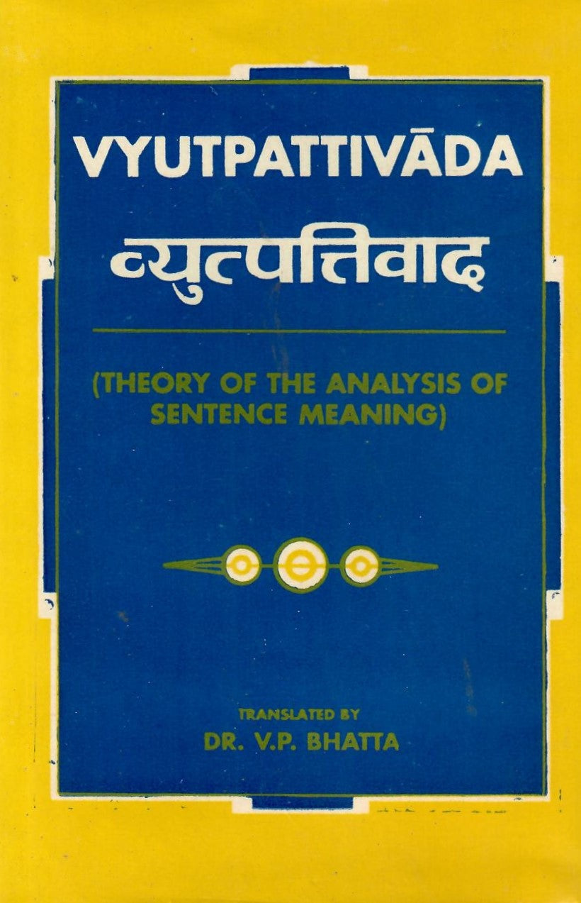 Vyutpattivada: Theory of the Analysis of Sentence Meaning) [English]
