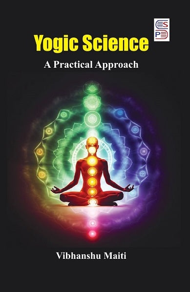 Yogic Science A Practical Approach [English]