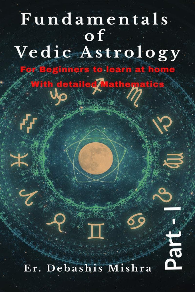 Fundamentals of Vedic Astrology (Part-1) [English]