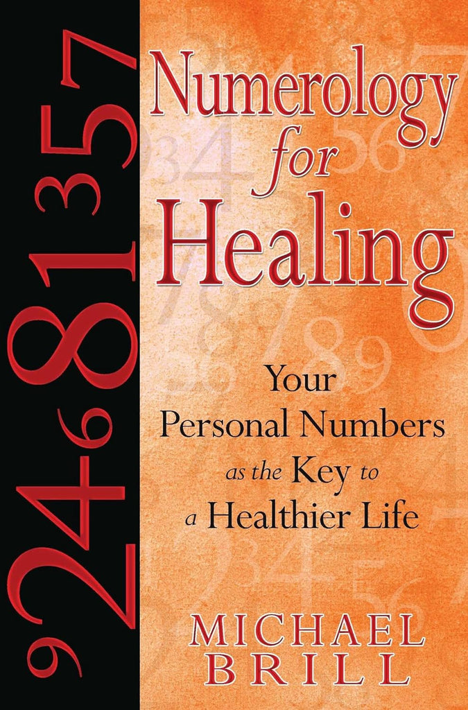Numerology for Healing: Your Personal Numbers as the Key to a Healthier Life [English]