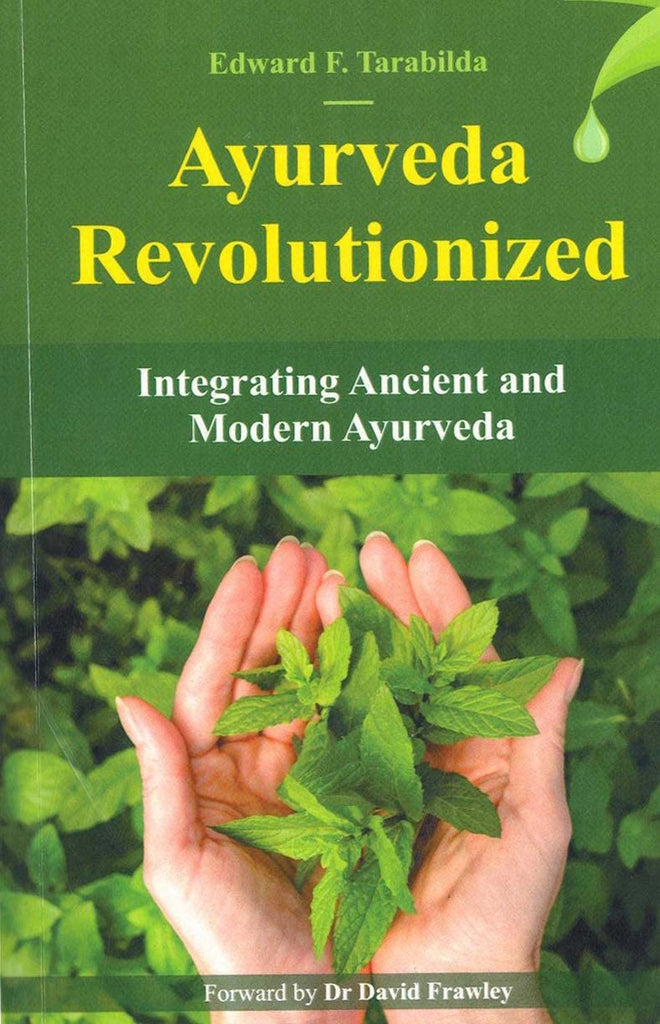 Ayurveda Revolutionized (Integrating Ancient and Modern Ayurveda) [English]