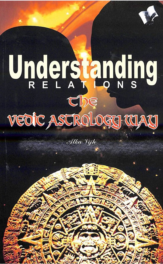 Understanding Relations the Vedic Astrology Way [English]