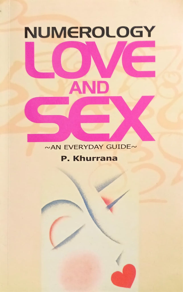 Numerology Love and Sex: An Everyday Guide [English]