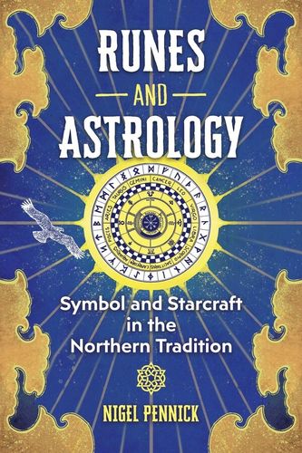 Runes and Astrology: Symbol and Starcraft in the Northern Tradition [English]